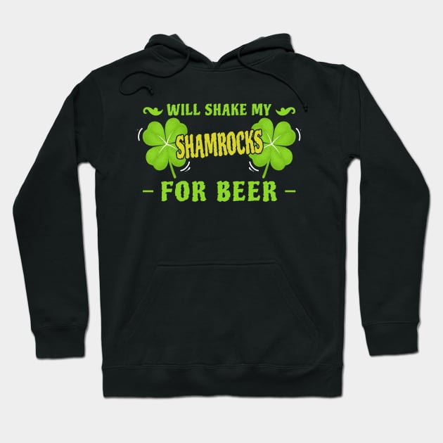 Will Shake My Shamrocks for Beer Hoodie by Moonsmile Products